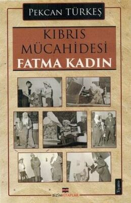 Kıbrıs Mücahidesi Fatma Kadın - 1