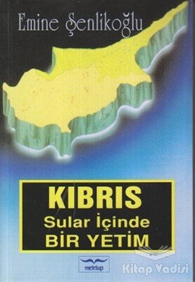 Kıbrıs Sular İçinde Bir Yetim - Mektup Yayınları