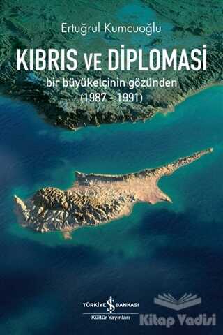 İş Bankası Kültür Yayınları - Kıbrıs ve Diplomasi