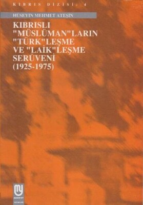 Kıbrıslı Müslümanların Türkleşme ve Laikleşme Serüveni 1925 1975 - Marifet Yayınları
