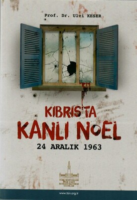 Kıbrıs’ta Kanlı Noel - 24 Aralık 1963 - Çanakkale Kitaplığı