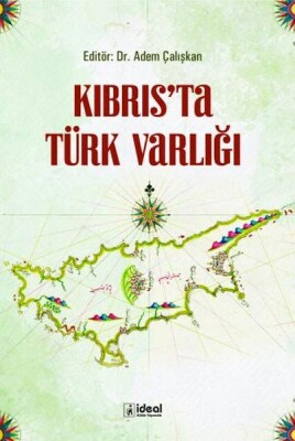 Kıbrıs'Ta Türk Varlığı - İdeal Kültür Yayıncılık