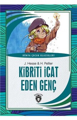 Kibriti İcat Eden Genç - Dünya Çocuk Klasikleri - Dorlion Yayınları