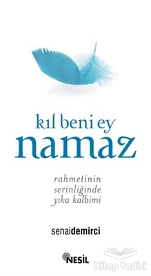 Kıl Beni Ey Namaz - Nesil Yayınları