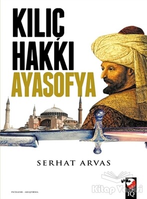 Kılıç Hakkı Ayasofya - IQ Kültür Sanat Yayıncılık