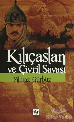 Kılıçaslan ve Çivril Savaşı - Ötüken Neşriyat