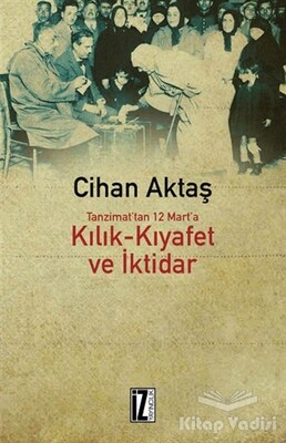 Kılık Kıyafet ve İktidar - İz Yayıncılık