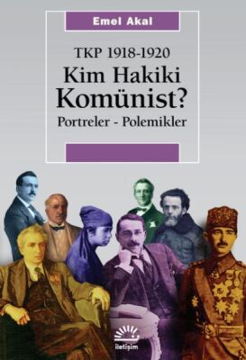 Kim Hakiki Komünist? Tkp 1918-1920 - 1