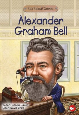 Kim Kimdi? Serisi - Alexander Graham Bell - 1