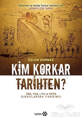 Kim Korkar Tarihten? - Yeditepe Yayınevi