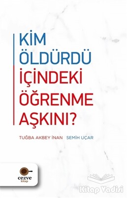 Kim Öldürdü İçindeki Öğrenme Aşkını? - Cezve Kitap