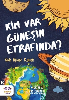 Kim Var Güneşin Etrafında ? - Cezve Çocuk