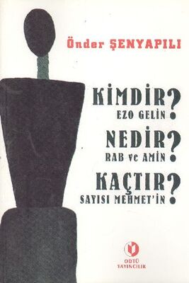 Kimdir Ezo Gelin? Nedir Rab ve Amin? Kaçtır Sayısı Mehmet’in? - 1