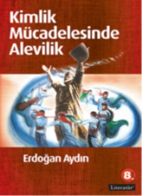 Kimlik Mücadelesinde Alevilik - Literatür Yayınları