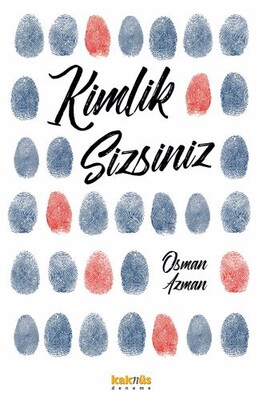 Kimlik Sizsiniz - Kaknüs Yayınları