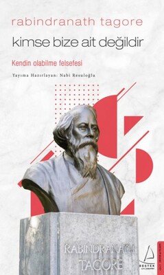 Kimse Bize Ait Değildir - Rabindranath Tagore - Destek Yayınları