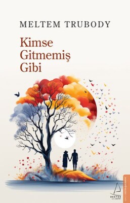 Kimse Gitmemiş Gibi - Destek Yayınları