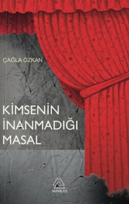 Kimsenin İnanmadığı Masal - Mahlas Yayınları