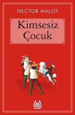 Kimsesiz Çocuk - Arkadaş Yayınları