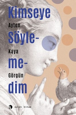 Kimseye Söylemedim - Ayizi Kitap