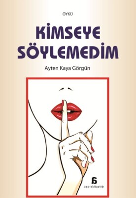 Kimseye Söyleyemedim - Agora Kitaplığı