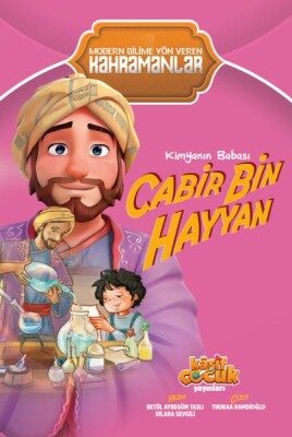 Kimyanın Babası Cabir bin Hayyan - Kaşif Çocuk Yayınları