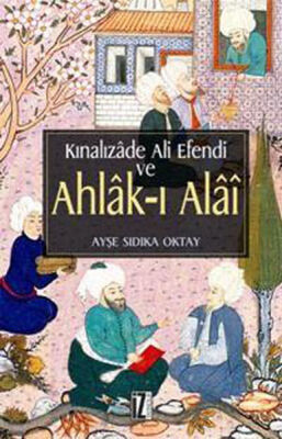 Kınalızade Ali Efendi ve Ahlak-ı Alai - 1