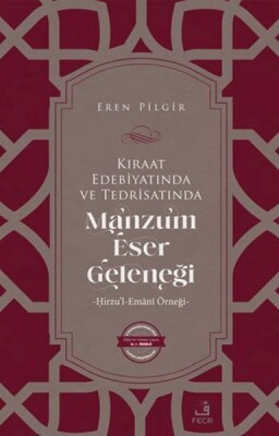 Kıraat Edebiyatında ve Tedrisatında Manzum Eser Geleneği - Fecr Yayınları