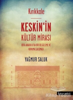 Kırıkkale Keskin’in Kültür Mirası - Literatür Yayınları