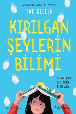 Kırılgan Şeylerin Bilimi - Yumurtalar Kırılabilir Umut Asla - Domingo Yayınevi