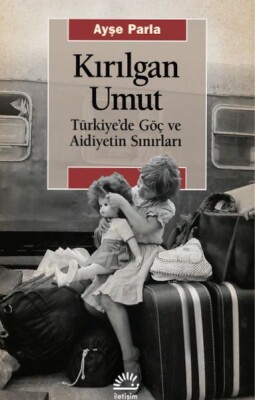 Kırılgan Umut - İletişim Yayınları