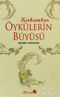 Kırk Ambar Öykülerin Büyüsü - Gülhane Yayınları