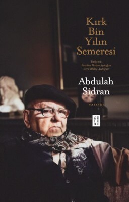 Kırk Bin Yılın Semeresi - Ketebe Yayınları