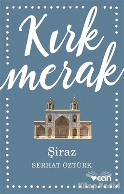 Kırk Merak - Şiraz - Can Sanat Yayınları