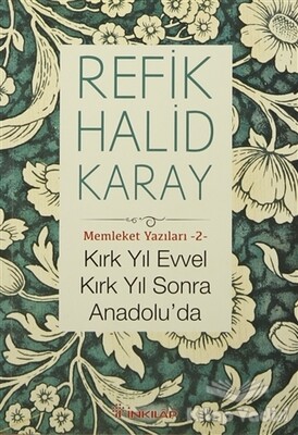 Kırk Yıl Evvel Kırk Yıl Sonra Anadolu'da - İnkılap Kitabevi
