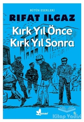 Kırk Yıl Önce Kırk Yıl Sonra - Çınar Yayınları