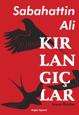 Kırlangıçlar - Seçme Öyküler - Doğan Egmont