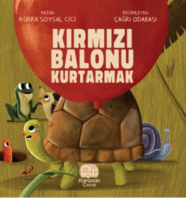 Kırmızı Balonu Kurtarmak - Karavan Çocuk