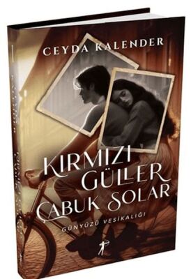 Kırmızı Güller Çabuk Solar - Günyüzü Vesikalığı (Ciltli) - 1