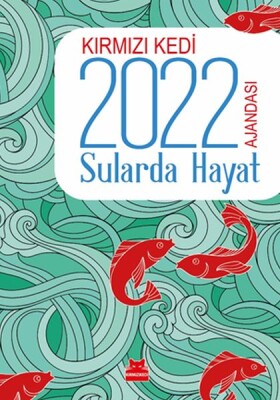 Kırmızı Kedi 2022 Ajandası - Sularda Hayat - Kırmızı Kedi Yayınevi