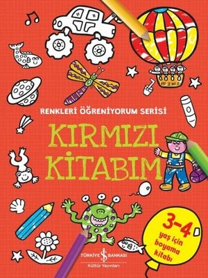 Kırmızı Kitabım - Renkleri Öğreniyorum Serisi - İş Bankası Kültür Yayınları