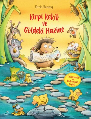 Kirpi Kekik Ve Göldeki Hazine - İş Bankası Kültür Yayınları