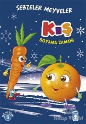 Kış Boyama Zamanı - Sebzeler Meyveler - Timaş Çocuk