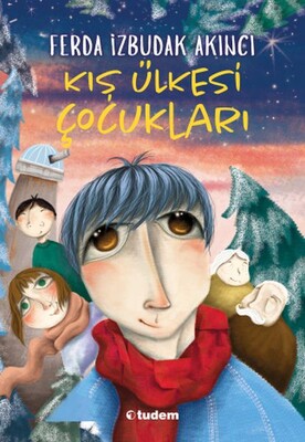 Kış Ülkesi Çocukları - Tudem Yayınları