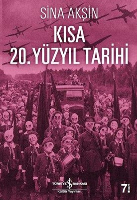 Kısa 20. Yüzyıl Tarihi - İş Bankası Kültür Yayınları