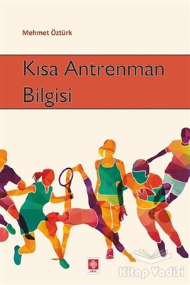 Kısa Antrenman Bilgisi - Ekin Yayınevi