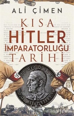 Kısa Hitler İmparatorluğu Tarihi - Timaş Yayınları