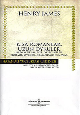 Kısa Romanlar, Uzun Öyküler - Hasan Ali Yücel Klasikleri (Ciltli) - İş Bankası Kültür Yayınları