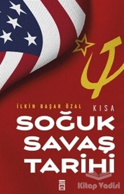 Kısa Soğuk Savaş Tarihi - Timaş Yayınları