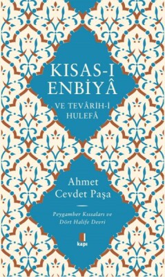 Kısası Enbiya ve Tevarihi Hulefa - Peygamber Kıssaları ve Dört Halife Devri - Kapı Yayınları